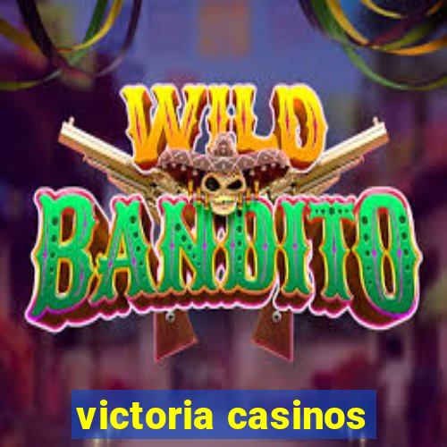 victoria casinos